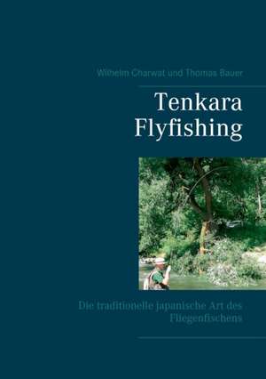 Tenkara Flyfishing de Wilhelm Charwat