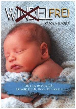 Windelfrei de Karolin Wagner