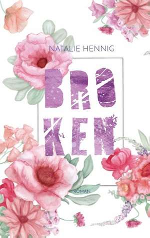 Broken de Natalie Hennig