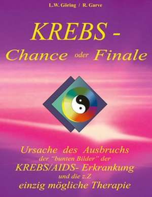 Krebs - Chance oder Finale de L. W. Göring