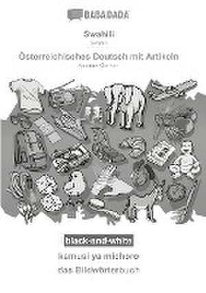 BABADADA black-and-white, Swahili - Österreichisches Deutsch mit Artikeln, kamusi ya michoro - das Bildwörterbuch de Babadada Gmbh