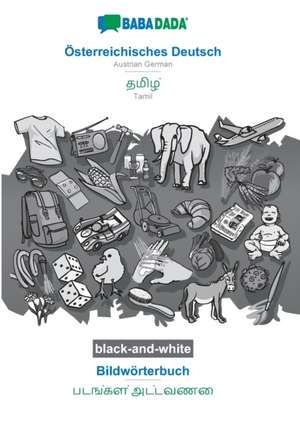 BABADADA black-and-white, Österreichisches Deutsch - Tamil (in tamil script), Bildwörterbuch - visual dictionary (in tamil script) de Babadada Gmbh