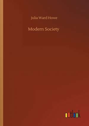 Modern Society de Julia Ward Howe