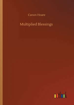 Multiplied Blessings de Canon Hoare