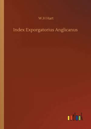 Index Exporgatorius Anglicanus de W. H Hart