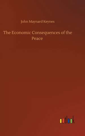 Economic Consequences of the Peace de John Maynard Keynes