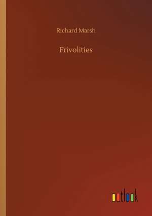 Frivolities de Richard Marsh