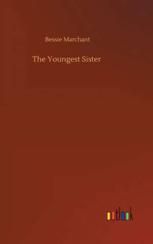 Youngest Sister de Bessie Marchant