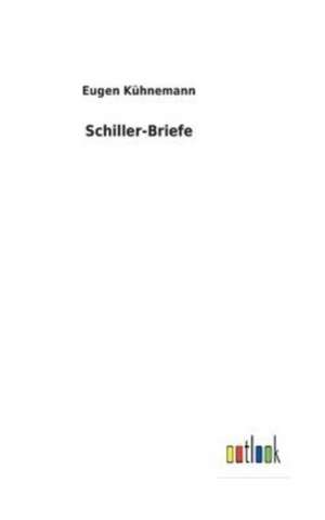 Schiller-Briefe de Eugen Kühnemann