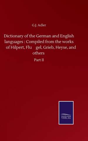 Dictionary of the German and English languages de G J Adler