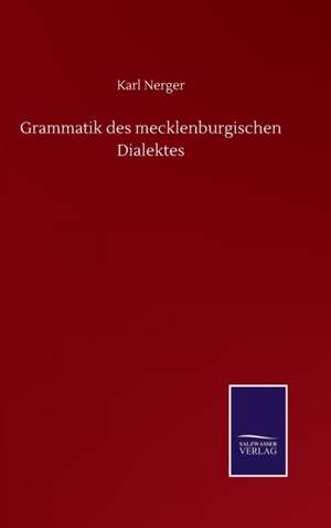 Grammatik des mecklenburgischen Dialektes de Karl Nerger