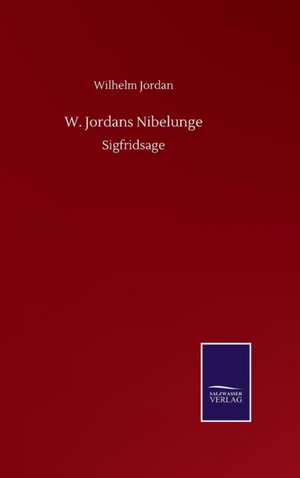 W. Jordans Nibelunge de Wilhelm Jordan