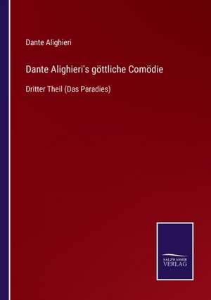 Dante Alighieri's göttliche Comödie de Dante Alighieri