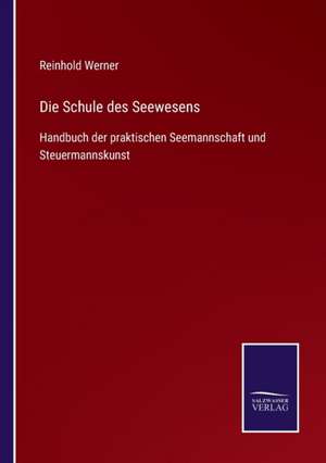 Die Schule des Seewesens de Reinhold Werner