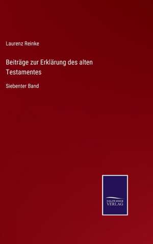 Beiträge zur Erklärung des alten Testamentes de Laurenz Reinke