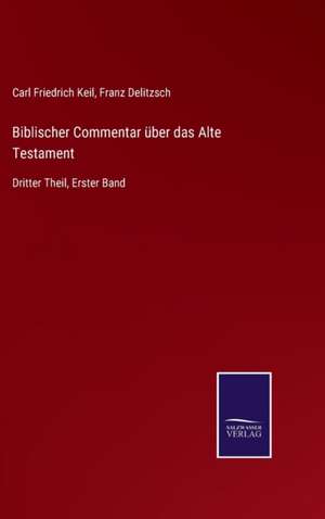 Biblischer Commentar über das Alte Testament de Carl Friedrich Keil