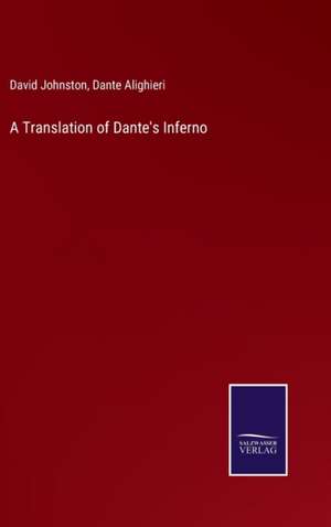 A Translation of Dante's Inferno de David Johnston