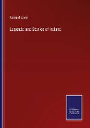 Legends and Stories of Ireland de Samuel Lover