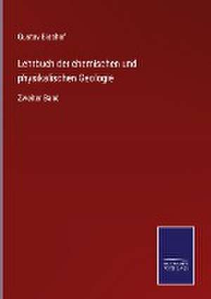 Lehrbuch der chemischen und physikalischen Geologie de Gustav Bischof