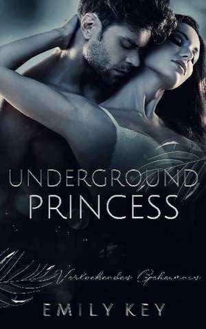 Underground Princess de Emily Key