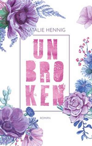 Unbroken de Natalie Hennig