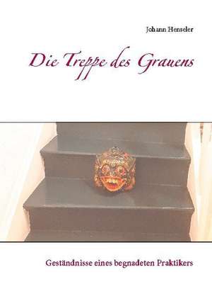 Die Treppe des Grauens de Johann Henseler