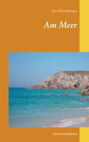 Am Meer de Jens Münchberger