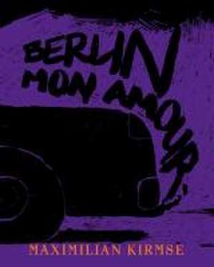 Maximilian Kirmse. Berlin - Mon Amour de Michael Hering