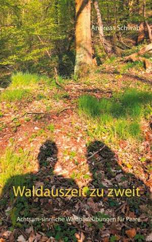 Waldauszeit zu zweit de Andreas Schwab