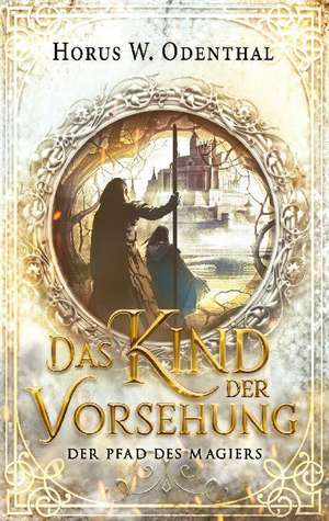 Das Kind der Vorsehung de Horus W. Odenthal