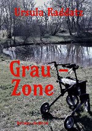 Grau-Zone de Ursula Raddatz