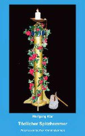 Tödlicher Spitzhammer de Wolfgang Klar