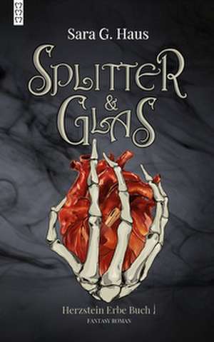 Splitter & Glas de Sara G. Haus