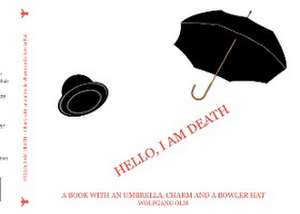 HELLO, I AM DEATH de Wolfgang Olm