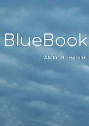 BlueBook de Alicia M. Herold