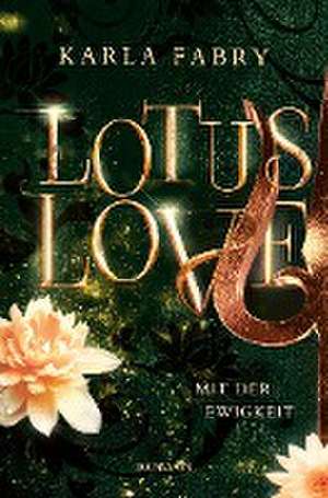 Lotus Love: Mit der Ewigkeit ... de Karla Fabry