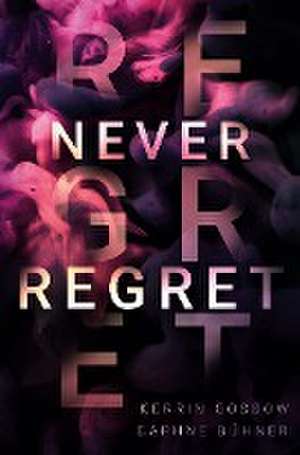 Never Regret de Daphne Bühner