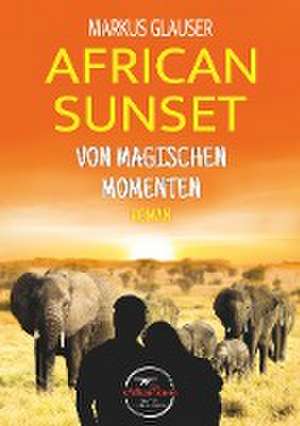 African Sunset de Markus Glauser