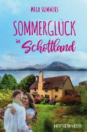 Sommerglück in Schottland de Mila Summers