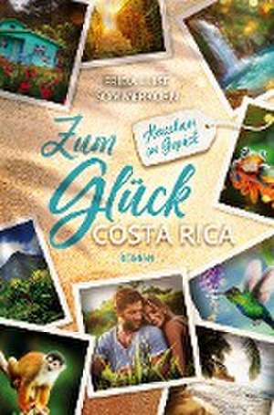 Zum Glück Costa Rica de Frida Luise Sommerkorn