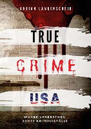 True Crime USA de Adrian Langenscheid