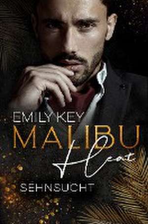 Malibu Heat: Sehnsucht de Emily Key