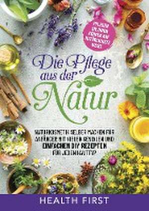 DIE PFLEGE AUS DER NATUR de Health First