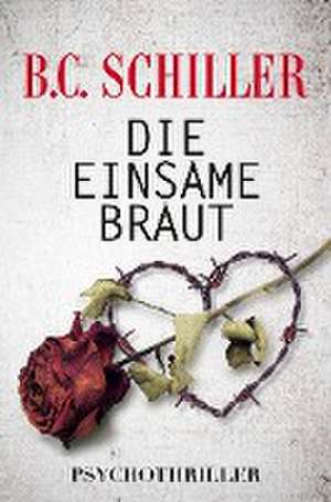 Die einsame Braut de B. C. Schiller