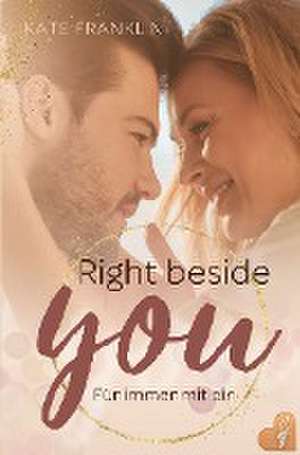 Right beside You - Für immer mit dir de Kate Franklin