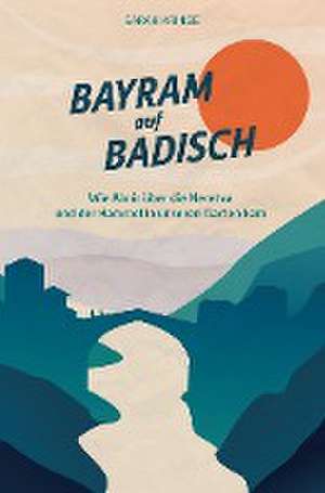 Bayram auf Badisch de Sarah Kringe