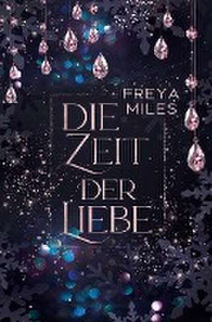 Die Zeit der Liebe de Freya Miles