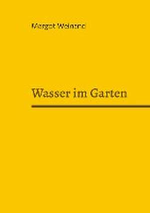 Wasser im Garten de Margot Weinand