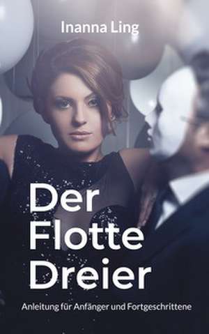 Der Flotte Dreier de Inanna Ling