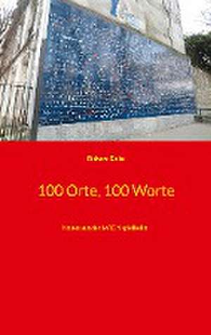 100 Orte, 100 Worte de Richard Deiss